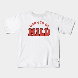 mild Kids T-Shirt